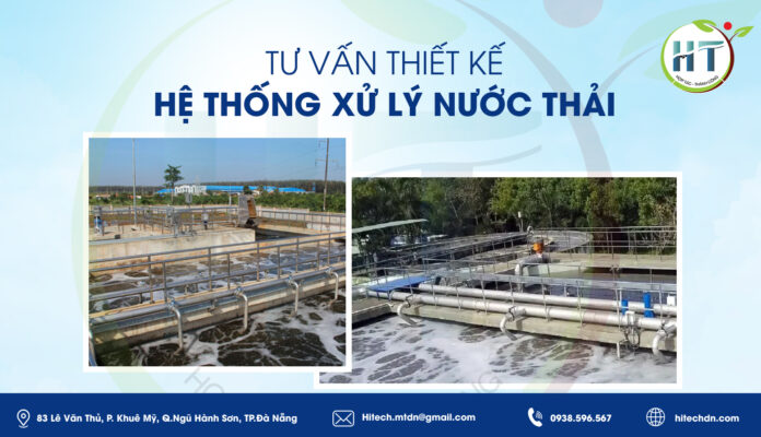 Dịch vụ tư vấn thiết kế hệ thống xử lý nước thải tại công ty môi trường HiTech